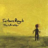 FAIRBURN ROYALS: The Whistler