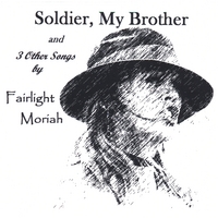 Fairlight Moriah : Soldier, My Brother