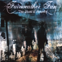Fairweather Fan : The Ghost Of Honesty