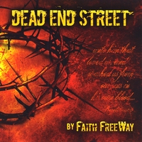 Faith FreeWay : Dead End Street