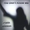 FAITH GIBSON: You Don't Know Me