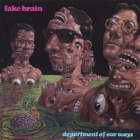 Fake Brain : Department of Our Ways