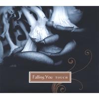 FALLING YOU: Touch
