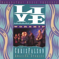 Chris Falson : Live Worship with Chris Falson & The Amazing Stories