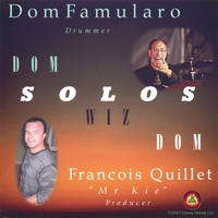 Dom Famularo, Francois Quillet : DRUMS SOLOS / Dom Wiz Dom