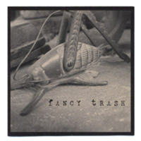 FANCY TRASH: Fancy Trash