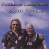 FANKHAUSER CASSIDY BAND: Stolen Guitar Blues