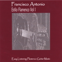 Francisco Antonio : Estilo Flamenco Vol 1