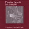 FRANCISCO ANTONIO: Estilo Flamenco Vol 1
