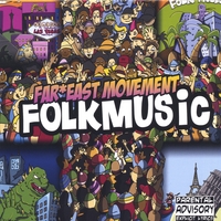 FAR EAST MOVEMENT: Folk Music