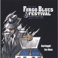 The 10th Annual Fargo Blues Festival : Bootleggin' the Blues