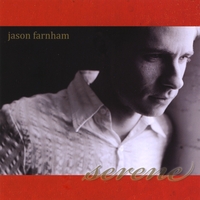 JASON FARNHAM: Serene
