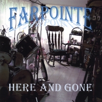 Farpointe : Here And Gone