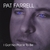 PAT FARRELL: I Got No Place To Be