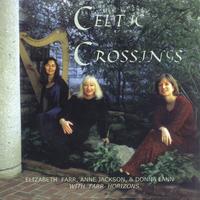 ELIZABETH FARR, ANNE JACKSON, AND DONNA LANN: Celtic Crossings