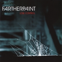 Farther Paint - Lose Control