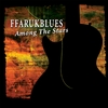 FFARUKBLUES: Among The Stars