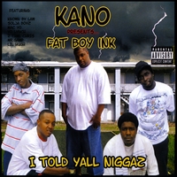 Kano Presents Fat Boy Ink : I Told Yall Niggaz
