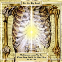 The Fat Cat Big Band : Meditations On The War For Whose God Is The Most High You Are God