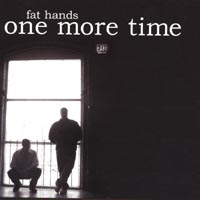 FAT HANDS: One More Time