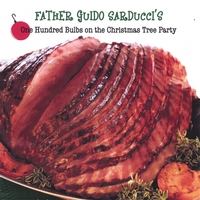Father Guido Sarducci : One Hundred Bulbs on the Christmas Tree Party