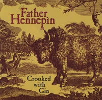 FATHER HENNEPIN: Crooked With Gin
