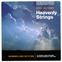 Father Jim O'connor : Heavenly Strings: Instrumental Music For The Soul