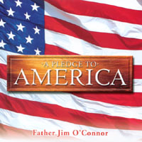 Father Jim O'Connor : A Pledge To America