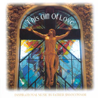 FATHER JIM O'CONNOR: This Gift of Love