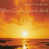FATHER PETER BOWES: When God's Love Is Real
