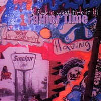 Father Time : Funk Is What Time It Is