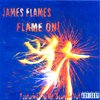 JAMES FLAMES: Flame On
