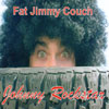 FAT JIMMY COUCH: Johnny Rockstar