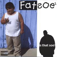 FATSOE ONE: Is That Soe?