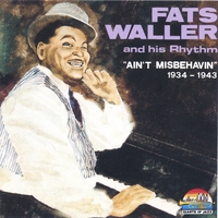 Fats Waller And His Rhythm : 1934-1943 - Ain't Misbehavin
