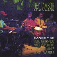Hugo Fattoruso & Rey Tambor : Palo y Mano