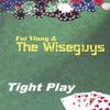 FAT VINNY & THE WISEGUYS: Tight Play