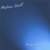 Wayne Faust : Mellow Stuff