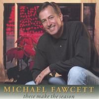 MICHAEL FAWCETT: These Make the Season