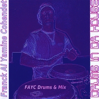 F.A.Y.C: Drums In Da House