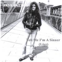 FAYE PATTON: Tell Me I'm A Sinner (live)