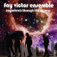 Fay Victor : Cartwheels Through The Cosmos