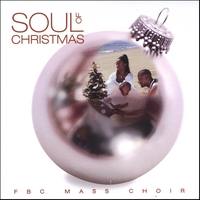 FRIENDSHIP BAPTIST CHURCH MASS CHOIR: Soul of Christmas