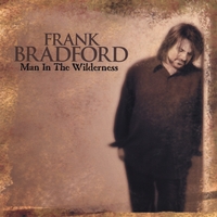 Frank Bradford : Man In The Wilderness