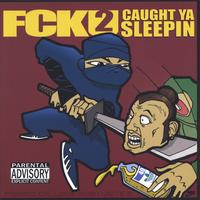FRANCO CALLOUS KUSH UNITE 2: FCK U 2 Caught Ya Sleepin'