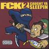 FRANCO CALLOUS KUSH UNITE 2: FCK U 2 Caught Ya Sleepin'