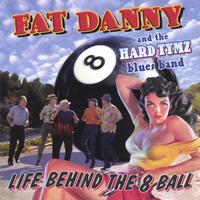 Fat Danny & The Hard Tymz : Life Behind The 8 Ball
