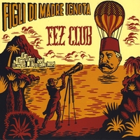 Figli Di Madre Ignota : fez Club