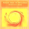 FUTURE DAZE: Electric Dawn