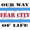 FEAR CITY: Our Way of Life